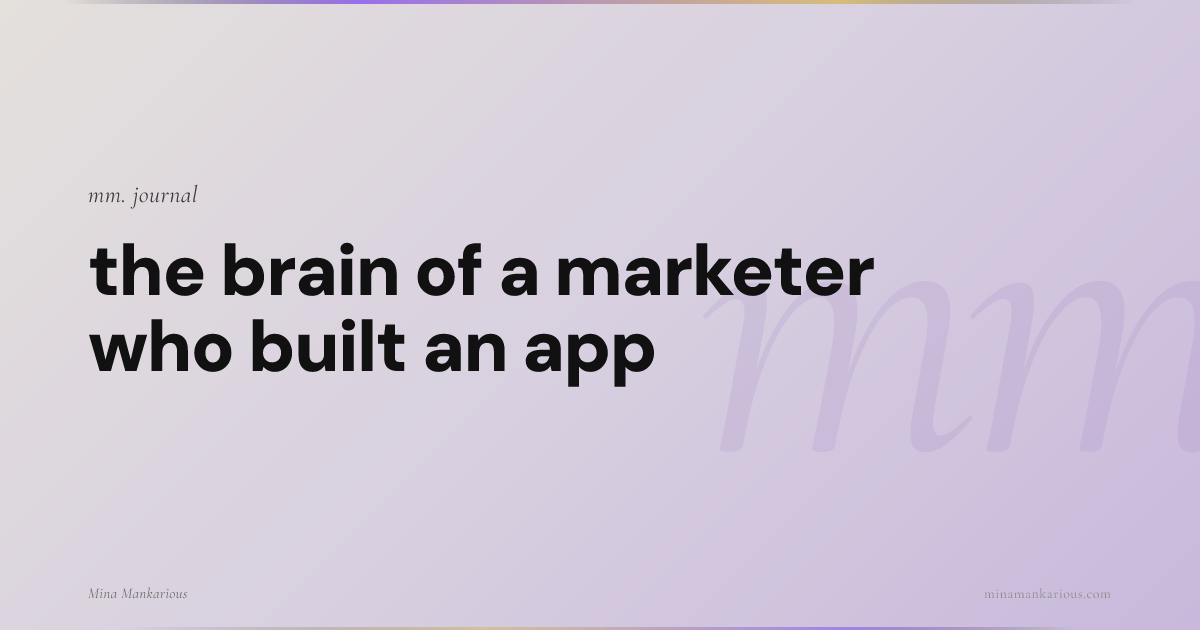 The Brain of a Marketer Who Built an App