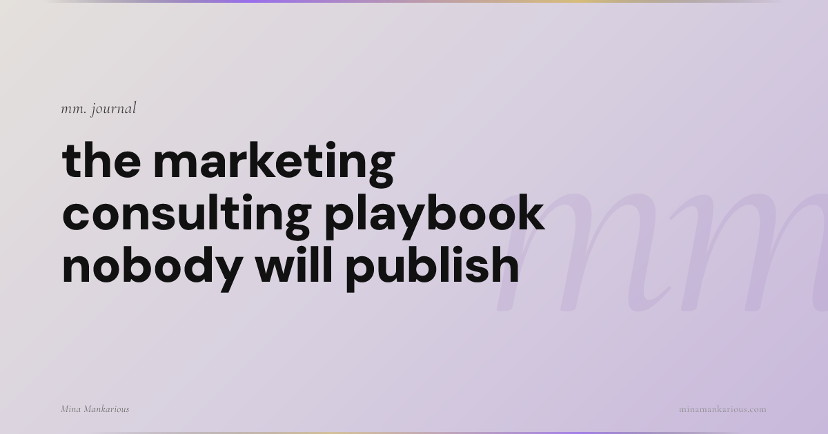 The Marketing Consulting Playbook Nobody Will Publish
